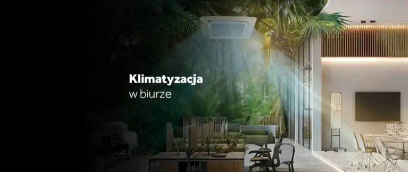 Klimatyzacja w&nbsp;biurze – jak wybrać odpowiednią?